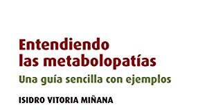 Vitoria Minana, Isidro - Entendiendo las metabolopatias