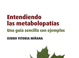 Vitoria Minana, Isidro - Entendiendo las metabolopatias